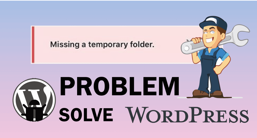 Missing Temporary Folder Error in WordPress. How to Fix