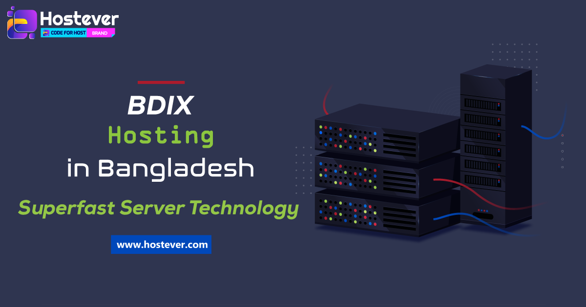 BDIX Hosting in Bangladesh - Superfast Server Technology | Hostever