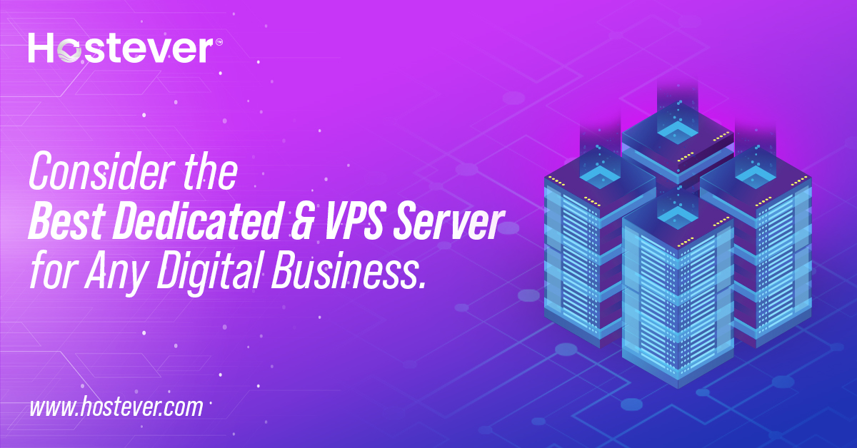 Consider the Best Dedicated and VPS server for any Digital Business